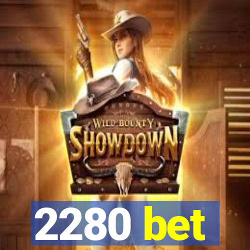 2280 bet